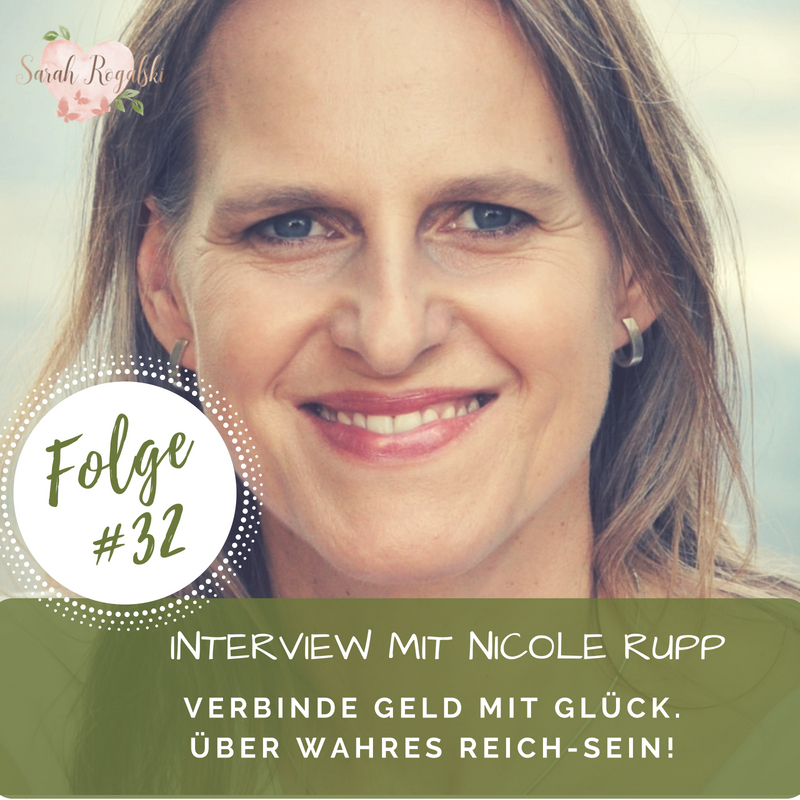 Interview mit Nicole Rupp - Verbinde Geld mit Glück. Über wahres Reich-SEIN!